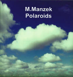Michael Manzek "Polaroids" Laeser edition 2013 (Buchcover)