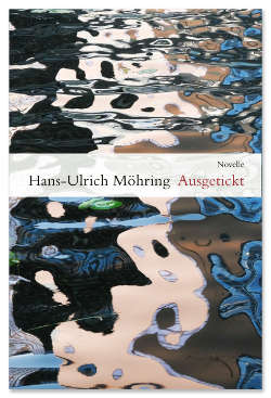 Hans-Ulrich Möhring, Ausgetickt - Ein Exzess. (Buchcover)