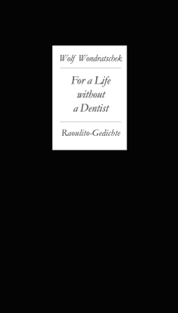 Wolf Wondratschek: For a Life without a Dentist (Buchcover)